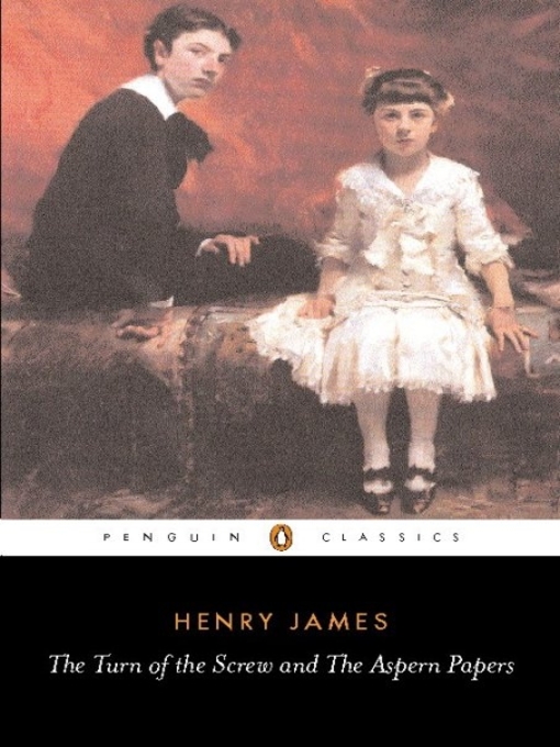 Title details for The Turn of the Screw and the Aspern Papers by Henry James - Available